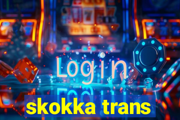 skokka trans